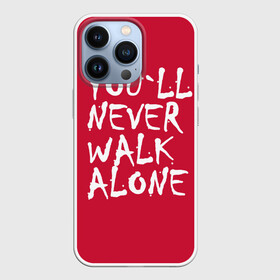 Чехол для iPhone 13 Pro с принтом YOU LL NEVER WALK ALONE в Екатеринбурге,  |  | апл | ливерпуль | футбол