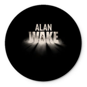 Коврик круглый с принтом Alan Wake в Екатеринбурге, резина и полиэстер | круглая форма, изображение наносится на всю лицевую часть | alan | wake | алан уэйк | игра