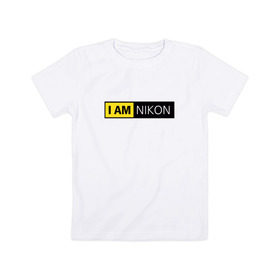 Детская футболка хлопок с принтом Nikon в Екатеринбурге, 100% хлопок | круглый вырез горловины, полуприлегающий силуэт, длина до линии бедер | i am nikon | nikon | никон | я   никон | я никон