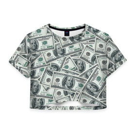 Женская футболка 3D укороченная с принтом Банкноты в Екатеринбурге, 100% полиэстер | круглая горловина, длина футболки до линии талии, рукава с отворотами | dollars | swag | бабло | банкноты | деньги | доллары | кеш | сваг | свег | свэг