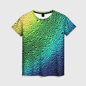 Женская футболка 3D с принтом Пузырьки в Екатеринбурге, 100% полиэфир ( синтетическое хлопкоподобное полотно) | прямой крой, круглый вырез горловины, длина до линии бедер | капли | радуга | роса | текстура