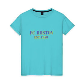 Женская футболка хлопок с принтом Fc Rostov в Екатеринбурге, 100% хлопок | прямой крой, круглый вырез горловины, длина до линии бедер, слегка спущенное плечо | ростов | ростов на дону | фк