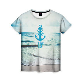 Женская футболка 3D с принтом I love sea в Екатеринбурге, 100% полиэфир ( синтетическое хлопкоподобное полотно) | прямой крой, круглый вырез горловины, длина до линии бедер | sea | вода | волны | лето | море | океан | солнце | якорь