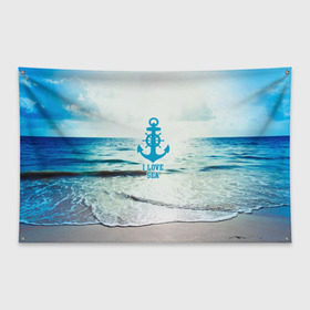 Флаг-баннер с принтом I love sea в Екатеринбурге, 100% полиэстер | размер 67 х 109 см, плотность ткани — 95 г/м2; по краям флага есть четыре люверса для крепления | sea | вода | волны | лето | море | океан | солнце | якорь