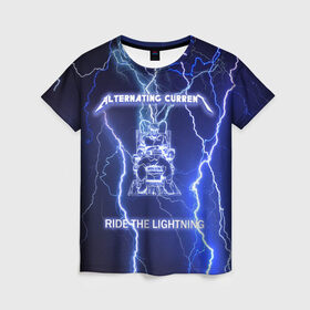 Женская футболка 3D с принтом Metallica - Ride the Lightning в Екатеринбурге, 100% полиэфир ( синтетическое хлопкоподобное полотно) | прямой крой, круглый вырез горловины, длина до линии бедер | album | metal | metallica | ride the lightning | rock | альбом | метал | металлика | молния | рок