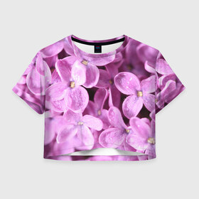 Женская футболка 3D укороченная с принтом Цветы сирени в Екатеринбурге, 100% полиэстер | круглая горловина, длина футболки до линии талии, рукава с отворотами | девушкам | сирень | цветы