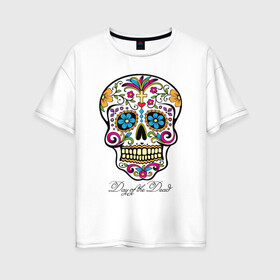 Женская футболка хлопок Oversize с принтом Мексиканский череп в Екатеринбурге, 100% хлопок | свободный крой, круглый ворот, спущенный рукав, длина до линии бедер
 | color | day of the dead | dead | death | holiday | mexican skull | mexico | ornament | pattern | день мертвых | мексика | мексиканский череп | мертвецов | орнамент | праздник | узоры | цветы