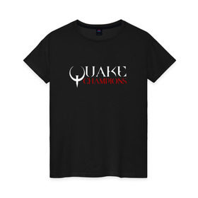 Женская футболка хлопок с принтом Quake Champions в Екатеринбурге, 100% хлопок | прямой крой, круглый вырез горловины, длина до линии бедер, слегка спущенное плечо | q1 | q2 | q3 | quake | квейк
