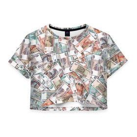 Женская футболка 3D укороченная с принтом Куча денег в Екатеринбурге, 100% полиэстер | круглая горловина, длина футболки до линии талии, рукава с отворотами | 1000 рублей | деньги | рубли | рубль