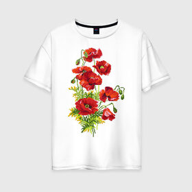 Женская футболка хлопок Oversize с принтом Маки в Екатеринбурге, 100% хлопок | свободный крой, круглый ворот, спущенный рукав, длина до линии бедер
 | embroidery | flowers | poppies | red | wild | вышивка | красные | маки | полевые | цветы