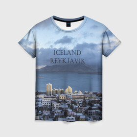 Женская футболка 3D с принтом Исландия Рейкявик в Екатеринбурге, 100% полиэфир ( синтетическое хлопкоподобное полотно) | прямой крой, круглый вырез горловины, длина до линии бедер | 