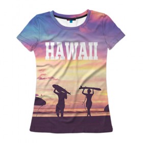 Женская футболка 3D с принтом HAWAII 3 в Екатеринбурге, 100% полиэфир ( синтетическое хлопкоподобное полотно) | прямой крой, круглый вырез горловины, длина до линии бедер | hawaii | гаваи | лето | океан | отдых | пальмы | пляж | серф