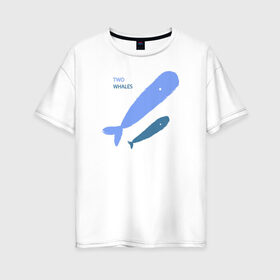 Женская футболка хлопок Oversize с принтом Киты в Екатеринбурге, 100% хлопок | свободный крой, круглый ворот, спущенный рукав, длина до линии бедер
 | абстракция | арт | киты | минимализм | море | океан | рыбы
