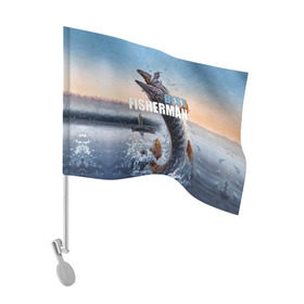 Флаг для автомобиля с принтом Лучший рыбак в Екатеринбурге, 100% полиэстер | Размер: 30*21 см | bait | best fisherman | boat | fish | fishing | hook | morning | pike | river | water | вода | крючок | лодка | лучший рыбак | наживка | река | рыба | рыбалка | утро | щука
