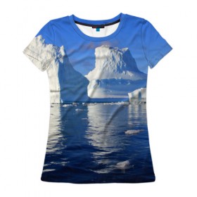 Женская футболка 3D с принтом Айсберг в Екатеринбурге, 100% полиэфир ( синтетическое хлопкоподобное полотно) | прямой крой, круглый вырез горловины, длина до линии бедер | айсберг | антаркида | арктика | вода | лёд | океан | отражение | север | солнце | холод