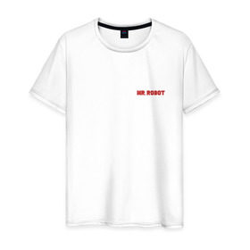 Мужская футболка хлопок с принтом Мистер Робот в Екатеринбурге, 100% хлопок | прямой крой, круглый вырез горловины, длина до линии бедер, слегка спущенное плечо. | 