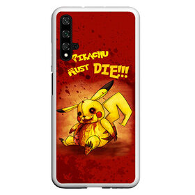 Чехол для Honor 20 с принтом Pikachu must die! в Екатеринбурге, Силикон | Область печати: задняя сторона чехла, без боковых панелей | Тематика изображения на принте: pokemon go