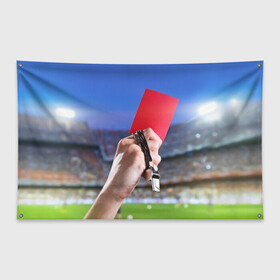 Флаг-баннер с принтом Красная карточка в Екатеринбурге, 100% полиэстер | размер 67 х 109 см, плотность ткани — 95 г/м2; по краям флага есть четыре люверса для крепления | red card | красная карточка | премьер лига | рфпл | футбол