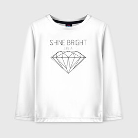 Детский лонгслив хлопок с принтом Shine bright like a diamond в Екатеринбурге, 100% хлопок | круглый вырез горловины, полуприлегающий силуэт, длина до линии бедер | bright | diamond | like | rihanna | shine | song | алмаз | бриллиант | песня | рианна | текст | хит | цитата