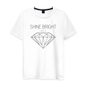 Мужская футболка хлопок с принтом Shine bright like a diamond в Екатеринбурге, 100% хлопок | прямой крой, круглый вырез горловины, длина до линии бедер, слегка спущенное плечо. | bright | diamond | like | rihanna | shine | song | алмаз | бриллиант | песня | рианна | текст | хит | цитата