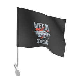 Флаг для автомобиля с принтом Metal Detector в Екатеринбурге, 100% полиэстер | Размер: 30*21 см | Тематика изображения на принте: metal | кровь | метал | мызыка | новинки | рок | тяжелый | череп