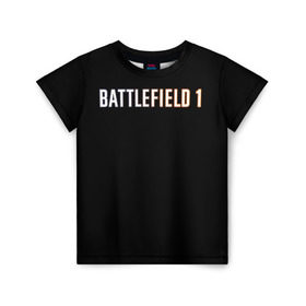 Детская футболка 3D с принтом BATTLEFIELD 1 в Екатеринбурге, 100% гипоаллергенный полиэфир | прямой крой, круглый вырез горловины, длина до линии бедер, чуть спущенное плечо, ткань немного тянется | Тематика изображения на принте: battlefield 1 | батлфилд 1