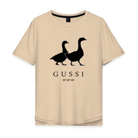 Мужская футболка хлопок Oversize с принтом GUSSI в Екатеринбурге, 100% хлопок | свободный крой, круглый ворот, “спинка” длиннее передней части | gucci | gussi | антибренд | бренд | гуси | гучи | пародии