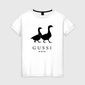 Женская футболка хлопок с принтом GUSSI в Екатеринбурге, 100% хлопок | прямой крой, круглый вырез горловины, длина до линии бедер, слегка спущенное плечо | Тематика изображения на принте: gucci | gussi | антибренд | бренд | гуси | гучи | пародии