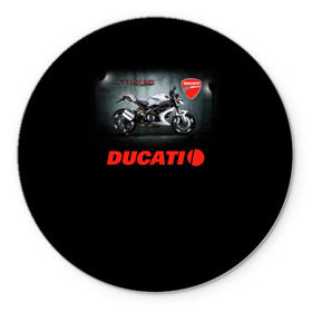 Коврик для мышки круглый с принтом Ducati 4 в Екатеринбурге, резина и полиэстер | круглая форма, изображение наносится на всю лицевую часть | ducati | moto | дукати | мото | мотоцикл | мотоциклы