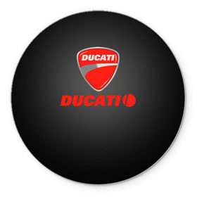 Коврик круглый с принтом Ducati 3 в Екатеринбурге, резина и полиэстер | круглая форма, изображение наносится на всю лицевую часть | ducati | moto | дукати | мото | мотоцикл | мотоциклы
