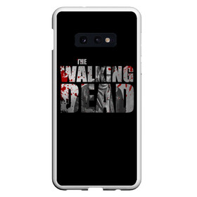 Чехол для Samsung S10E с принтом The Walking Dead в Екатеринбурге, Силикон | Область печати: задняя сторона чехла, без боковых панелей | the walking dead | америка | апокалипсис | глен | дерил | зомби | карл | кровь | рик | сша | ходячие мертвецы