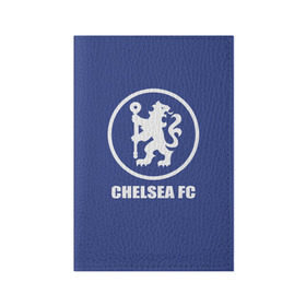 Обложка для паспорта матовая кожа с принтом Chelsea FC в Екатеринбурге, натуральная матовая кожа | размер 19,3 х 13,7 см; прозрачные пластиковые крепления | Тематика изображения на принте: chelsea | англия | премьер лига | фанат | футбол | футболист | челси