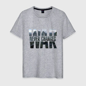Мужская футболка хлопок с принтом War never changes в Екатеринбурге, 100% хлопок | прямой крой, круглый вырез горловины, длина до линии бедер, слегка спущенное плечо. | fallout | война | постапокалипсис