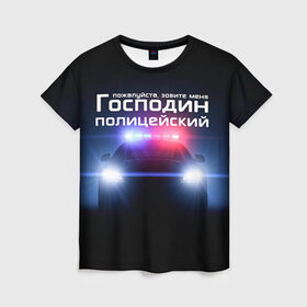 Женская футболка 3D с принтом Господин полицейский в Екатеринбурге, 100% полиэфир ( синтетическое хлопкоподобное полотно) | прямой крой, круглый вырез горловины, длина до линии бедер | милиция
