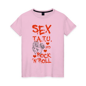 Женская футболка хлопок с принтом секс, тату tatu, рок-н-ролл в Екатеринбурге, 100% хлопок | прямой крой, круглый вырез горловины, длина до линии бедер, слегка спущенное плечо | rock n roll | rocknroll | t.a.t.u | tatu | рок н ролл | тату