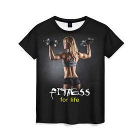 Женская футболка 3D с принтом Fitness for life в Екатеринбурге, 100% полиэфир ( синтетическое хлопкоподобное полотно) | прямой крой, круглый вырез горловины, длина до линии бедер | fitness. гантели | девушка | прикольные картинки | спорт | тело | экстрим
