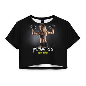 Женская футболка 3D укороченная с принтом Fitness for life в Екатеринбурге, 100% полиэстер | круглая горловина, длина футболки до линии талии, рукава с отворотами | fitness. гантели | девушка | прикольные картинки | спорт | тело | экстрим