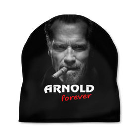 Шапка 3D с принтом Arnold forever в Екатеринбурге, 100% полиэстер | универсальный размер, печать по всей поверхности изделия | актёр | арнольд шварценеггер | боевик | звезда | киногерой | супергерой | терминатор