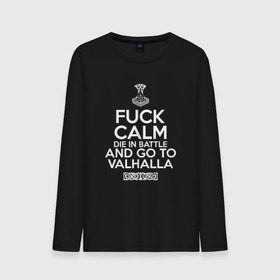Мужской лонгслив хлопок с принтом Fuck Calm в Екатеринбурге, 100% хлопок |  | keep calm | valhalla | vikings | вальхалла | викинги