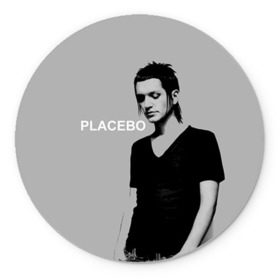 Коврик круглый с принтом Placebo в Екатеринбурге, резина и полиэстер | круглая форма, изображение наносится на всю лицевую часть | lacebo |  брайан молко | альтернатива. | пласибо | плацебо | плэйсебо | плэсибо | рок