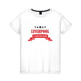 Женская футболка хлопок с принтом Liverpool в Екатеринбурге, 100% хлопок | прямой крой, круглый вырез горловины, длина до линии бедер, слегка спущенное плечо | ливерпуль
