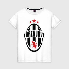Женская футболка хлопок с принтом Forza Juventus в Екатеринбурге, 100% хлопок | прямой крой, круглый вырез горловины, длина до линии бедер, слегка спущенное плечо | forza | juventus | футбол