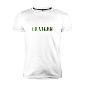 Мужская футболка премиум с принтом Go Vegan в Екатеринбурге, 92% хлопок, 8% лайкра | приталенный силуэт, круглый вырез ворота, длина до линии бедра, короткий рукав | vegan | вегетарианство
