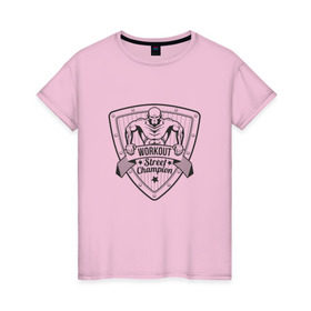 Женская футболка хлопок с принтом Workout Street Champion в Екатеринбурге, 100% хлопок | прямой крой, круглый вырез горловины, длина до линии бедер, слегка спущенное плечо | 