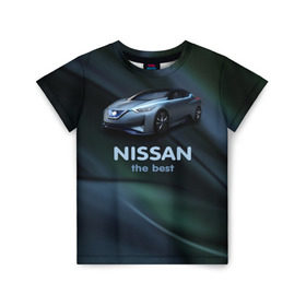 Детская футболка 3D с принтом Nissan the best в Екатеринбурге, 100% гипоаллергенный полиэфир | прямой крой, круглый вырез горловины, длина до линии бедер, чуть спущенное плечо, ткань немного тянется | nissan | авто | автомобиль | водитель | машина | ниссан | тачка