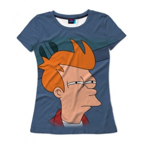 Женская футболка 3D с принтом Фрай в Екатеринбурге, 100% полиэфир ( синтетическое хлопкоподобное полотно) | прямой крой, круглый вырез горловины, длина до линии бедер | fry | futurama | футурама