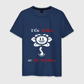 Мужская футболка хлопок с принтом Its Kill в Екатеринбурге, 100% хлопок | прямой крой, круглый вырез горловины, длина до линии бедер, слегка спущенное плечо. | андертейл | подземелье | флауи