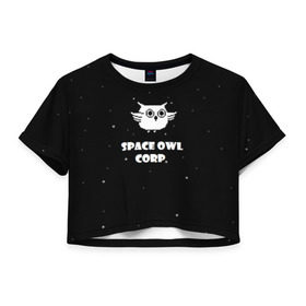 Женская футболка 3D укороченная с принтом Космическая сова в Екатеринбурге, 100% полиэстер | круглая горловина, длина футболки до линии талии, рукава с отворотами | астрономия звезды космос сова