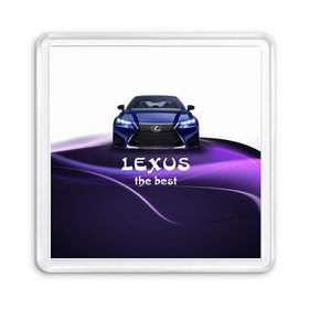 Магнит 55*55 с принтом Lexus the best в Екатеринбурге, Пластик | Размер: 65*65 мм; Размер печати: 55*55 мм | Тематика изображения на принте: lexus | авто | автомобиль | водитель | лексус | машина | тачка