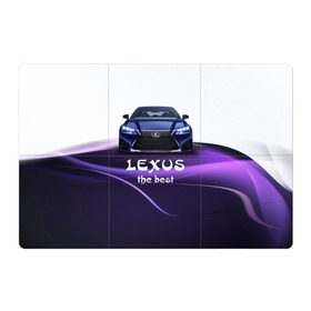 Магнитный плакат 3Х2 с принтом Lexus the best в Екатеринбурге, Полимерный материал с магнитным слоем | 6 деталей размером 9*9 см | Тематика изображения на принте: lexus | авто | автомобиль | водитель | лексус | машина | тачка